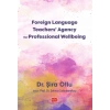 Foreign Language Teachers’ Agency for Professional Wellbeing