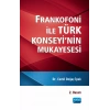 Frankofoni ile Türk Konseyi’nin Mukayesesi
