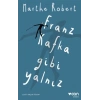 Franz Kafka Gibi Yalnız