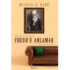 Freud’u Anlamak: Hayatta ve Terapide