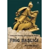 Frig Başlığı (Anadolu’dan Dünya’ya yayılan özgürlük simgesi)