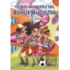 Futbol Akademisinde Büyük Buluşma