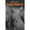 Futbol Nedir Ki