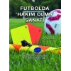 Futbold Hakim Olma Sanatı