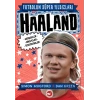 Futbolun Süper Yıldızları- Haaland Gerçekler, Hikayeler, İstatistikler