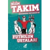 Futbolun Ustaları - Bizim Takım
