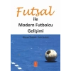 FUTSAL İLE MODERN FUTBOLCU GELİŞİMİ - Developing The Modern Footballer Through Futsal