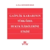 Gaiplik Kararının Türk Özel Hukuk İlişkilerine Etkisi