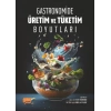 Gastronomide Üretim ve Tüketim Boyutları