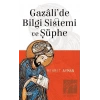 Gazalide Bilgi Sistemi ve Şüphe