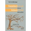 GAZETECİ OLMAK ÖNCE ADAM OLMAK DEMEKTİR -Der