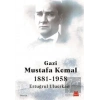 Gazi Mustafa Kemal 1881-1958