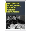 Gaziantep Mani, Ninni, Fıkra ve Tandır Hikayeleri