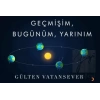 Geçmişim, Bugünüm, Yarınım