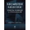 Geçmişten Geleceğe Yönetim Teorileri ve Uygulamaları