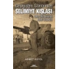 Geçmişten Günümüze Selimiye Kışlası