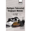 Gelişen Teknoloji Değişen Mekan