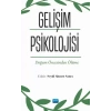GELİŞİM PSİKOLOJİSİ - Doğum Öncesinden Ölüme