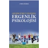 Gelişim Süreci Odağında ERGENLİK PSİKOLOJİSİ