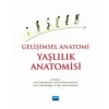 Gelişimsel Anatomi - Yaşlılık Anatomisi (Ciltli)