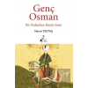 Genç Osman Bir Padişahın Hazin Sonu