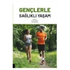 Gençerle Sağlıklı Yaşam