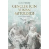 Gençler İçin Yunan Mitolojisi