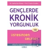 Gençlerde Kronik Yorgunluk ve Üstesinden Gelmek