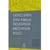 Gençlerin Dini Kimlik İnşasında Medyanın Rolü