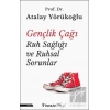 Gençlik Çağı Ruh Sağlığı ve Ruhsal Sorunlar