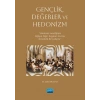 GENÇLİK, DEĞERLER VE HEDONİZM - Günümüz Gençliğinin Değişen Değer Yargıları Üzerine Sosyolojik Bir Çalışma