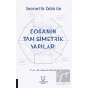Geometrik Cebir İle Doğanın Tam Simetrik Yapıları