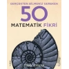 Gerçekten Bilmeniz Gereken 50 Matematik Fikri
