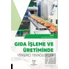 Gıda İşleme ve Üretiminde Yenilikçi Teknolojiler