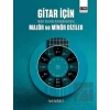 Gitar İçin Bütün Tonlarda Armonilendirilmiş Majör ve Minör Diziler