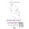 Gitsem Bir Türlü Kalsam Bir Türlü
