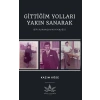 Gittiğim Yolları Yakın Sanarak - Bir Almancının Hikayesi