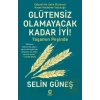Glütensiz Olamayacak Kadar İyi! - Yaşamın Peşinde