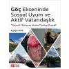 Göç Ekseninde Sosyal Uyum ve Aktif Vatandaşlık