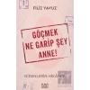 Göçmek Ne Garip Şey Anne!