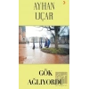 Gök Ağlıyordu