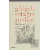 Gölgeli Sokağın Şiirleri