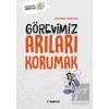 Görevimiz Arıları Korumak
