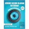 Görme Biçimi Olarak Fotoğraf