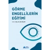 GÖRME ENGELLİLERİN EĞİTİMİ