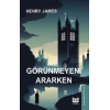 Görünmeyeni Ararken