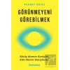 Görünmeyeni Görebilmek