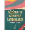 Gözümle ve Gönlümle Tanıdıklarım