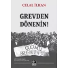 Grevden Dönenin!