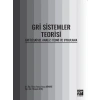 Gri Sistemler Teorisi - Gri İlişkisel Analiz: Teori ve Uygulama - Dr. Öğr. Üyesi Fatma Feyza GÜNDÜZ - Öğr. Gör. Hüseyin ATAŞ